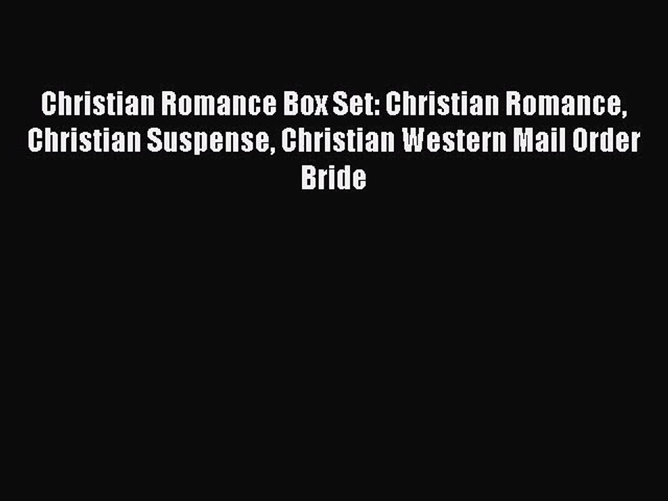 [PDF Download] Christian Romance Box Set: Christian Romance Christian Suspense Christian Western