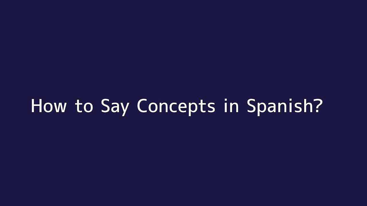 How to say Concepts in Spanish