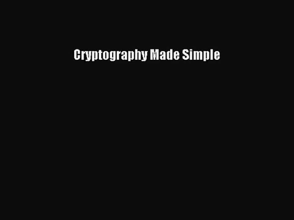 [PDF Download] Cryptography Made Simple [Read] Full Ebook