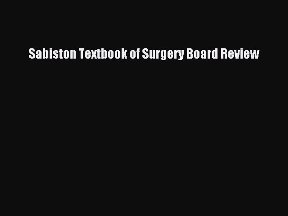 PDF Download Sabiston Textbook of Surgery Board Review PDF Online