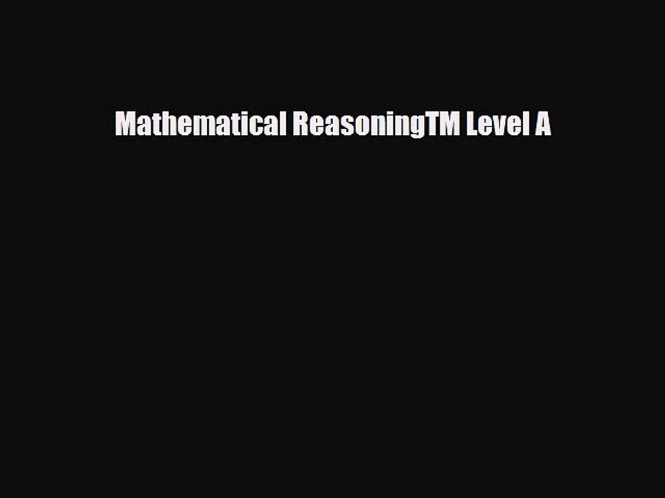 [PDF Download] Mathematical ReasoningTM Level A [PDF] Full Ebook