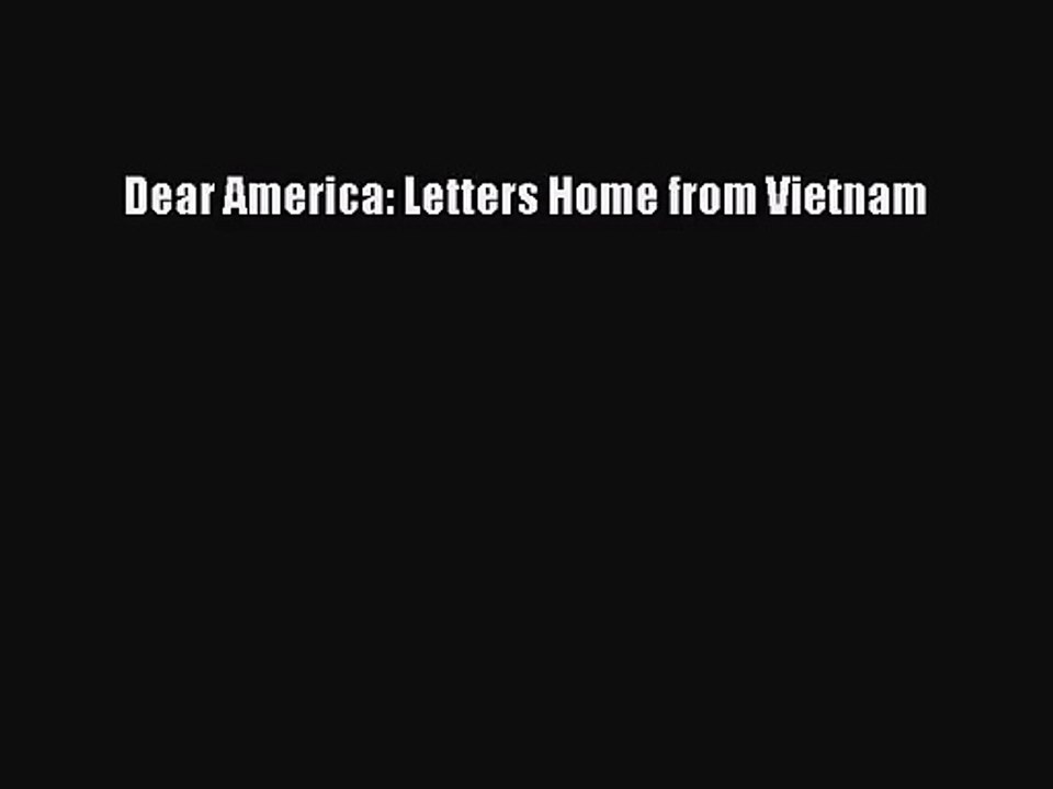 (PDF Download) Dear America: Letters Home from Vietnam Download