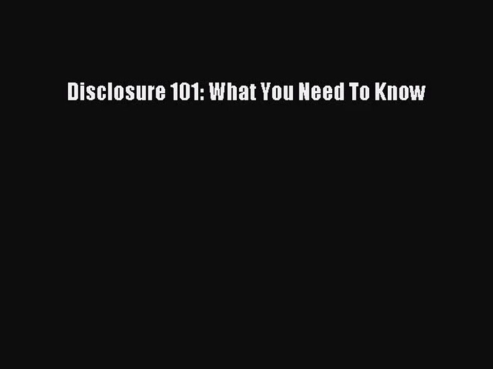 (PDF Download) Disclosure 101: What You Need To Know PDF