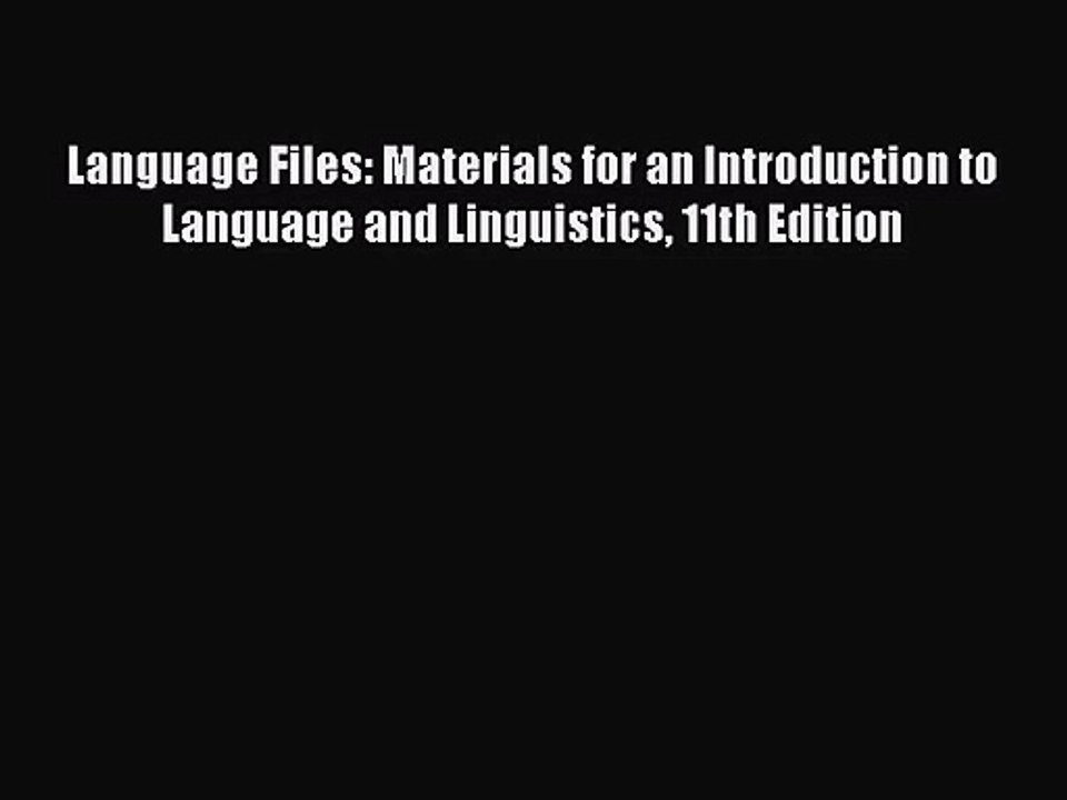 (PDF Download) Language Files: Materials for an Introduction to Language and Linguistics 11th