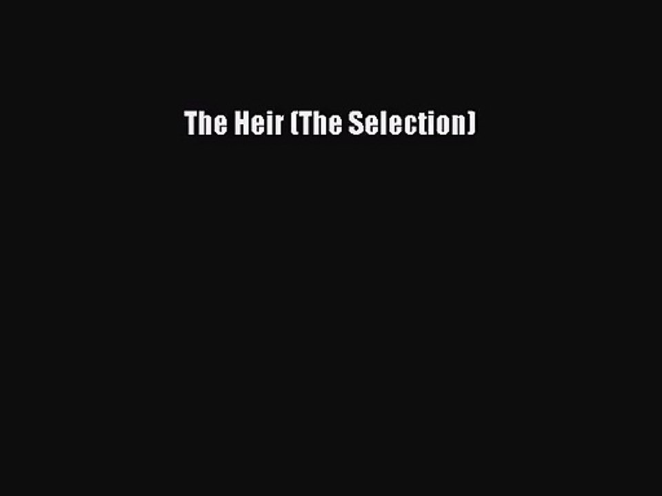 (PDF Download) The Heir (The Selection) PDF