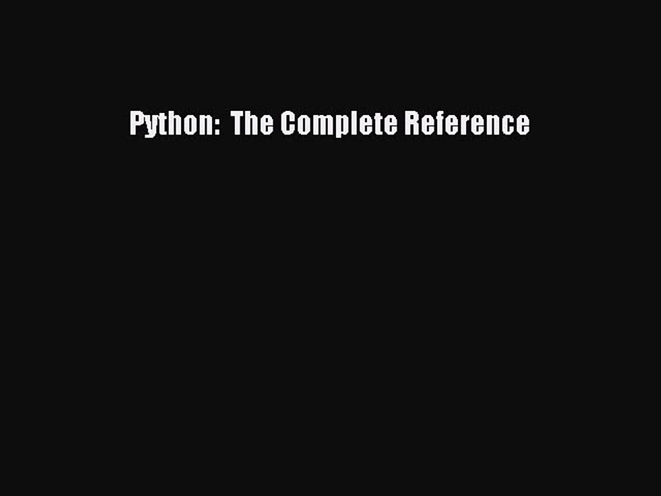 [PDF Download] Python:  The Complete Reference [PDF] Full Ebook