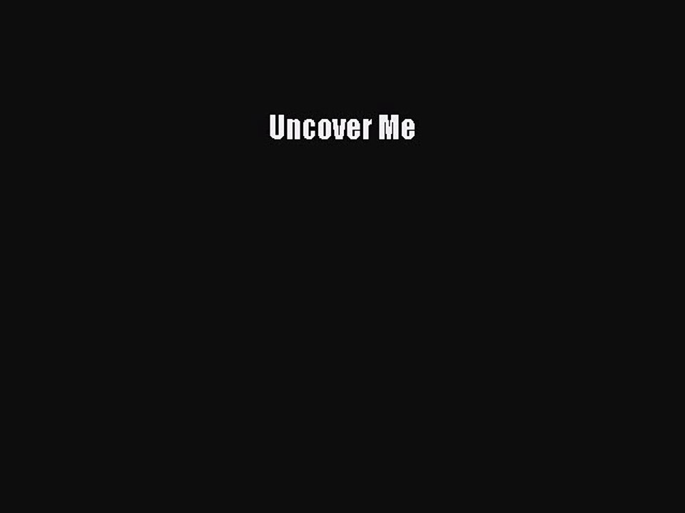(PDF Download) Uncover Me PDF