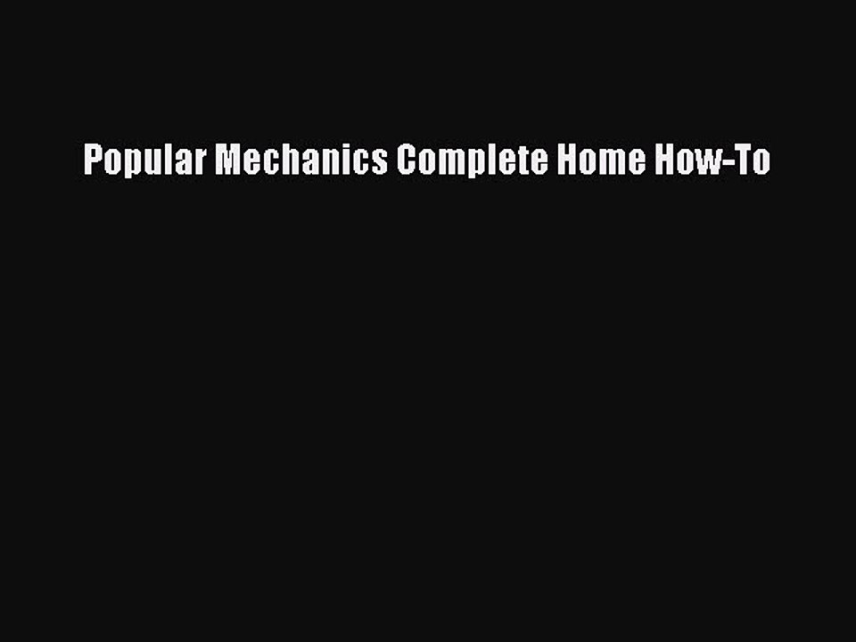 (PDF Download) Popular Mechanics Complete Home How-To PDF