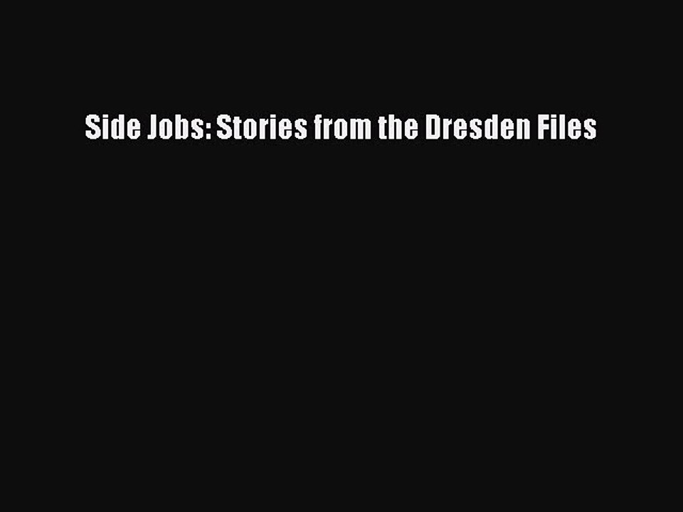 (PDF Download) Side Jobs: Stories from the Dresden Files Read Online