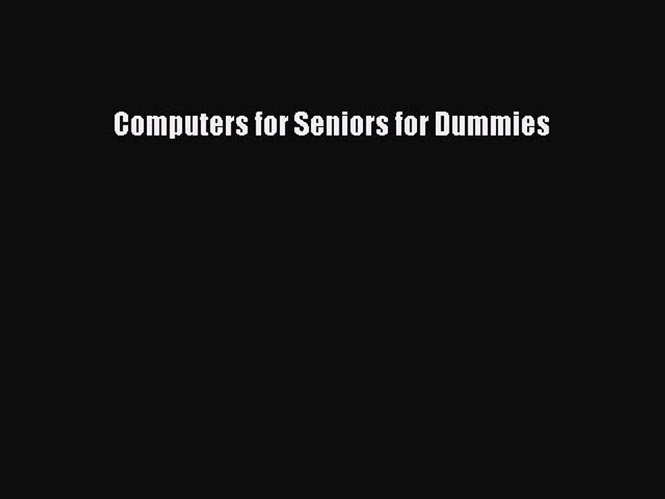 [PDF Download] Computers for Seniors for Dummies [Read] Online