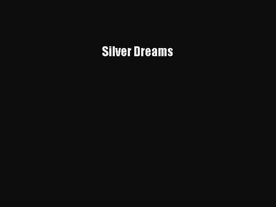 (PDF Download) Silver Dreams PDF