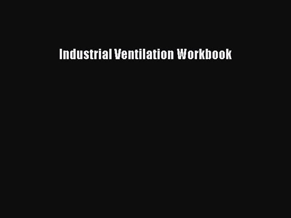 [PDF Download] Industrial Ventilation Workbook  PDF Download