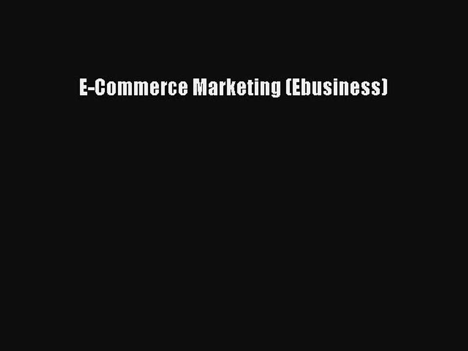 [PDF Download] E-Commerce Marketing (Ebusiness) [PDF] Online