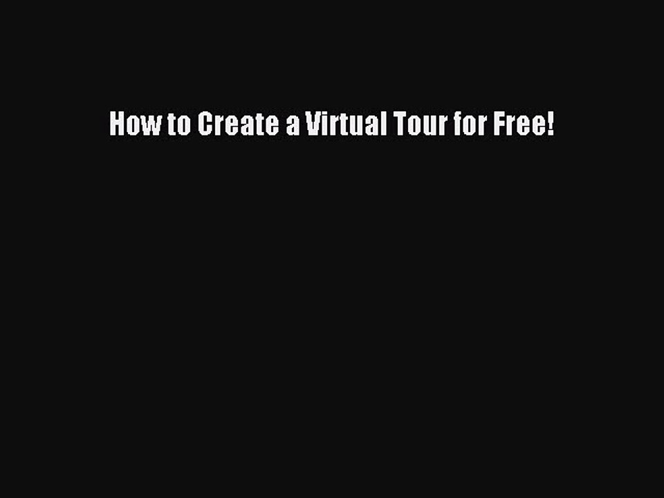 [PDF Download] How to Create a Virtual Tour for Free! [PDF] Full Ebook