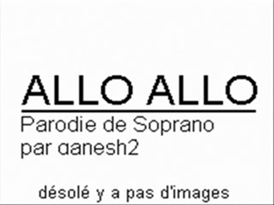 [SOPRANO] ALLO ALLO