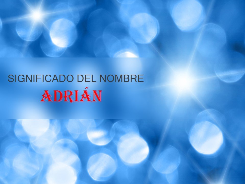 SIGNIFICADO DEL NOMBRE ADRIAN