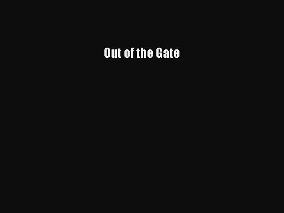 Download 'Out of the Gate' PDF – Your Ultimate Guide to Success 🚀