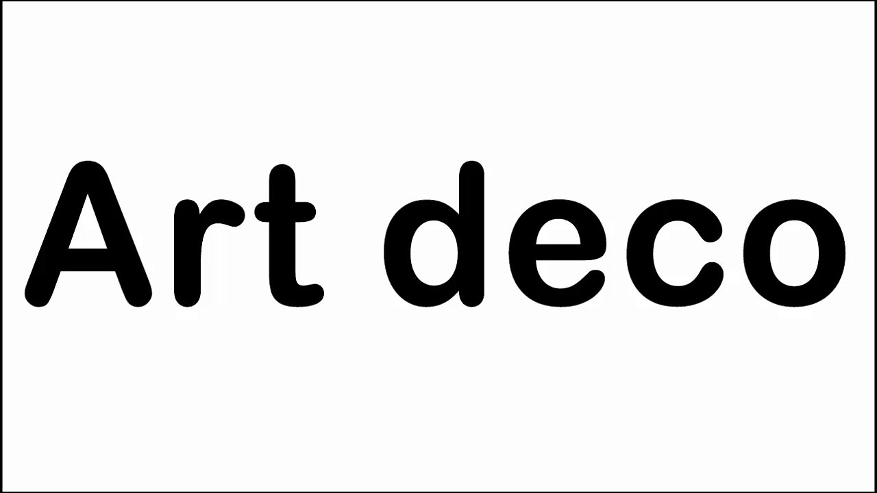 Art deco Word Pronunciation