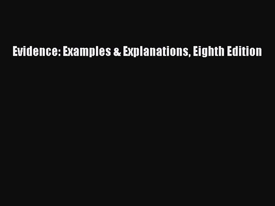Read Evidence: Examples & Explanations Eighth Edition PDF Free