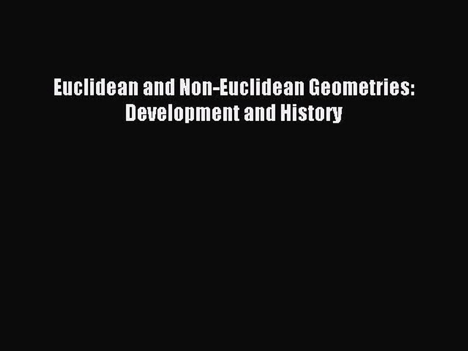 Download Euclidean and Non-Euclidean Geometries: Development and History Ebook Online