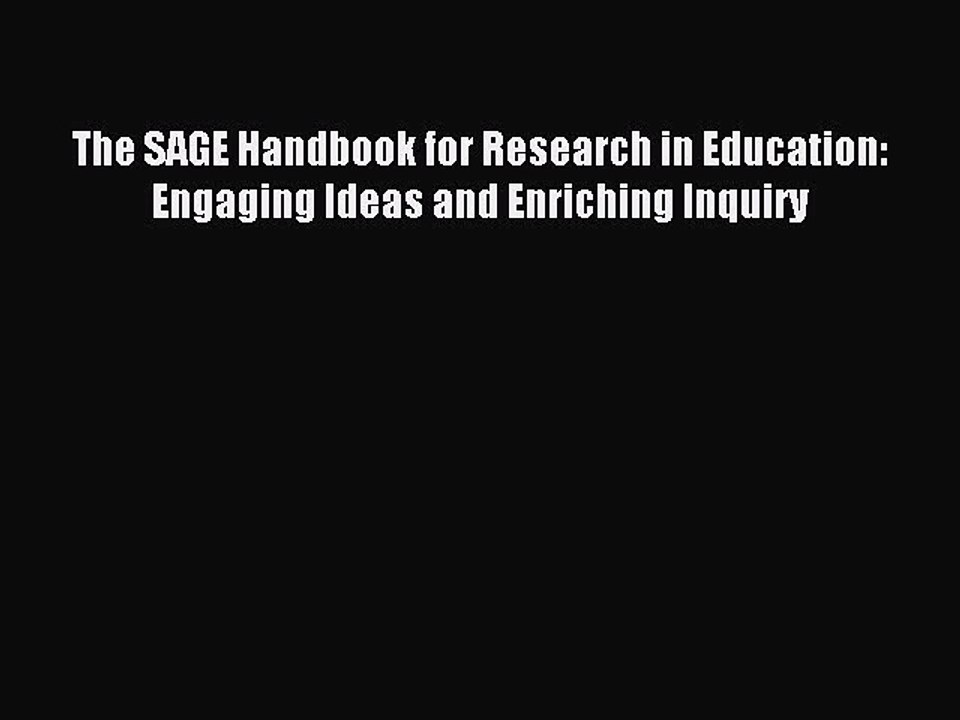 Read The SAGE Handbook for Research in Education: Engaging Ideas and Enriching Inquiry Ebook
