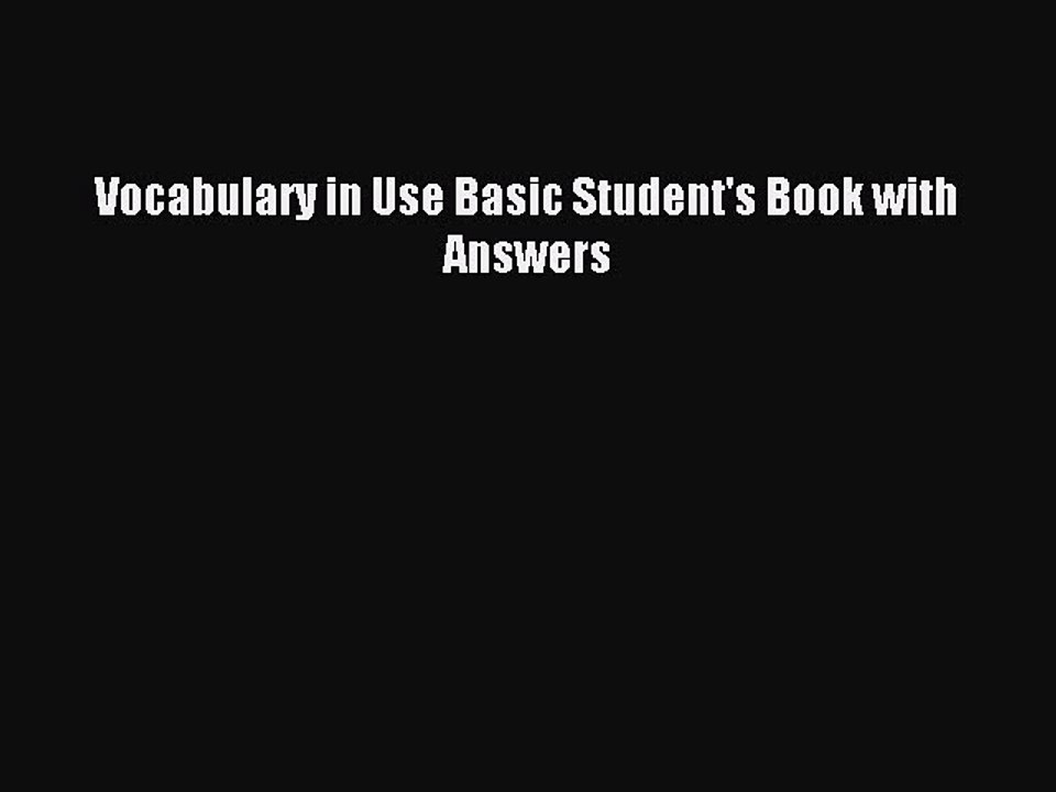 [Download PDF] Vocabulary in Use Basic Student's Book with Answers PDF Online
