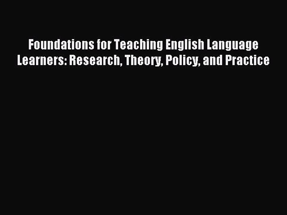 [Download PDF] Foundations for Teaching English Language Learners: Research Theory Policy and
