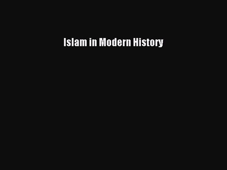 Islam in Modern History - Online Access