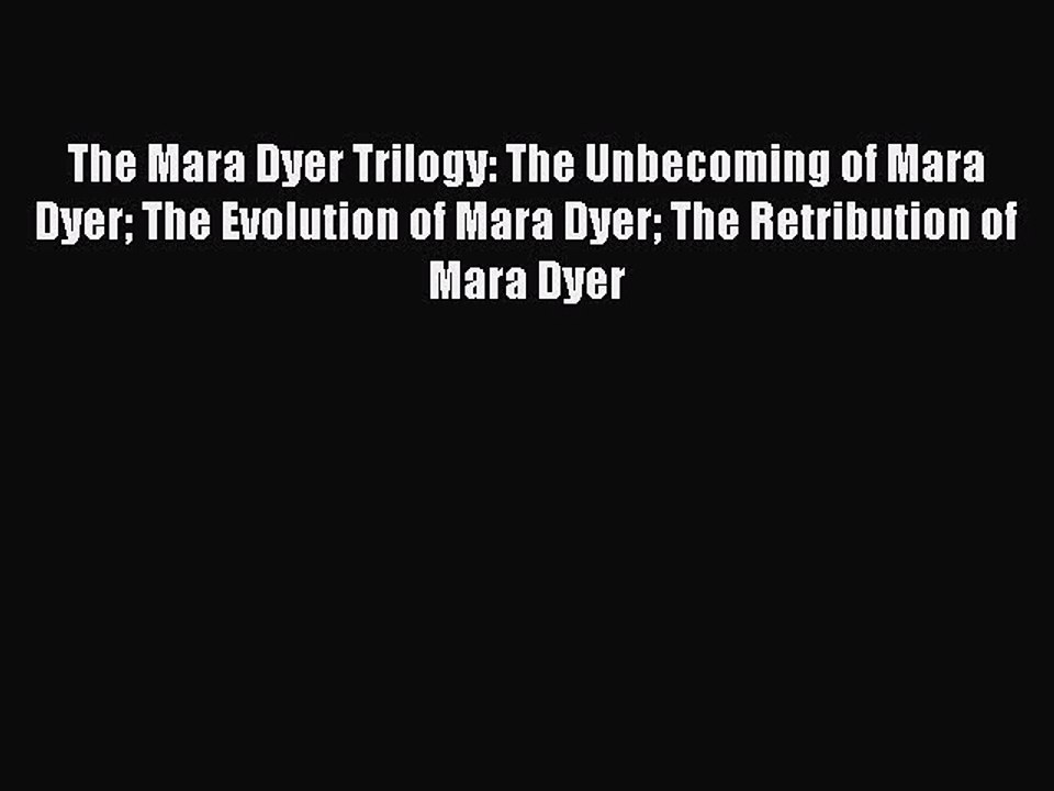 Download The Mara Dyer Trilogy: The Unbecoming of Mara Dyer The Evolution of Mara Dyer The
