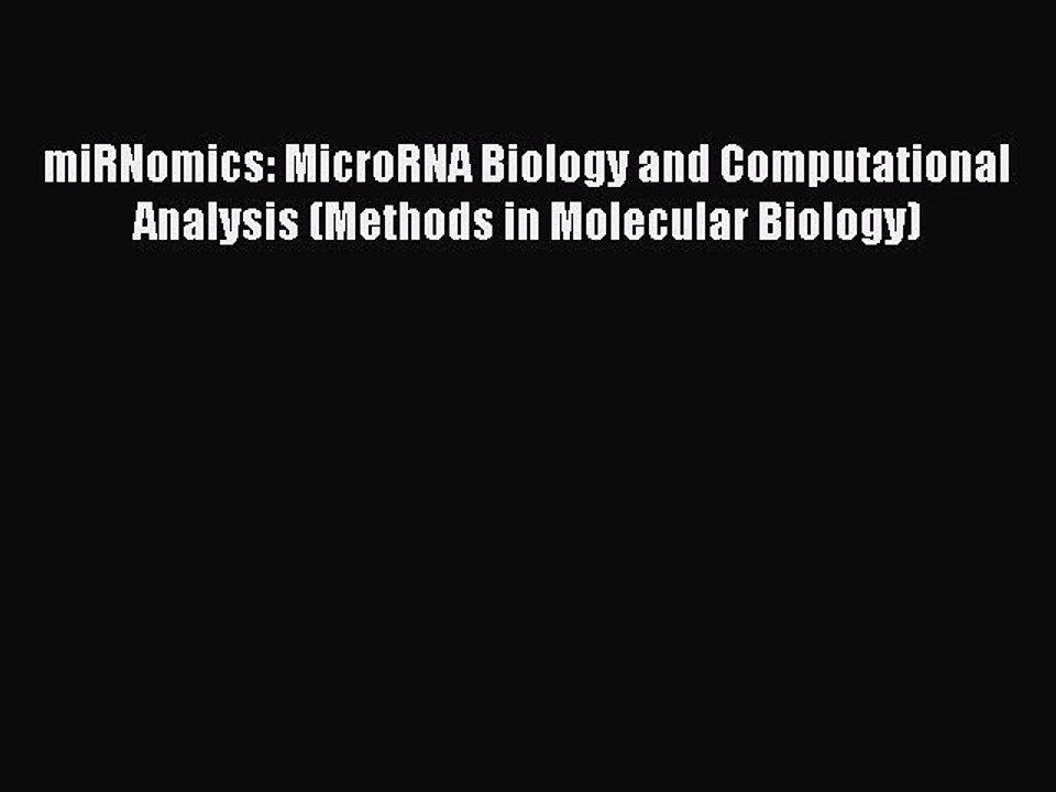 Download miRNomics: MicroRNA Biology and Computational Analysis (Methods in Molecular Biology)