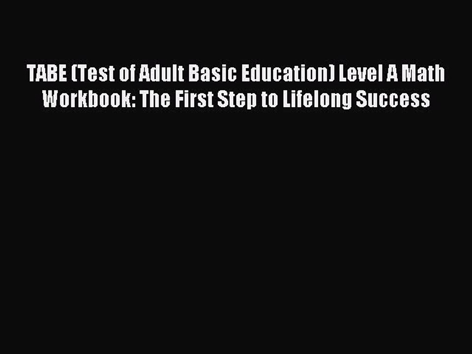 Read TABE (Test of Adult Basic Education) Level A Math Workbook: The First Step to Lifelong