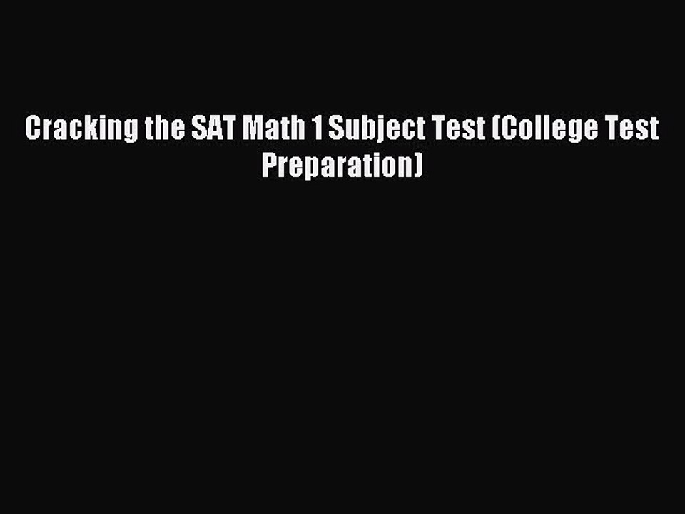 Read Cracking the SAT Math 1 Subject Test (College Test Preparation) Ebook Free