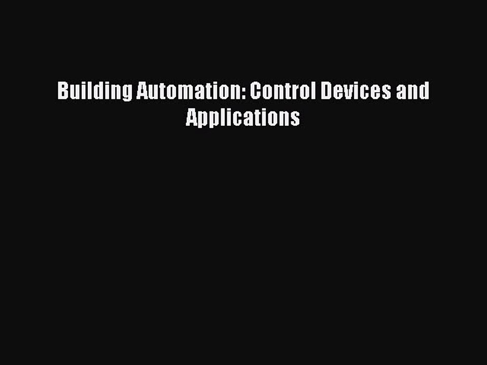 Read Building Automation: Control Devices and Applications Ebook Online