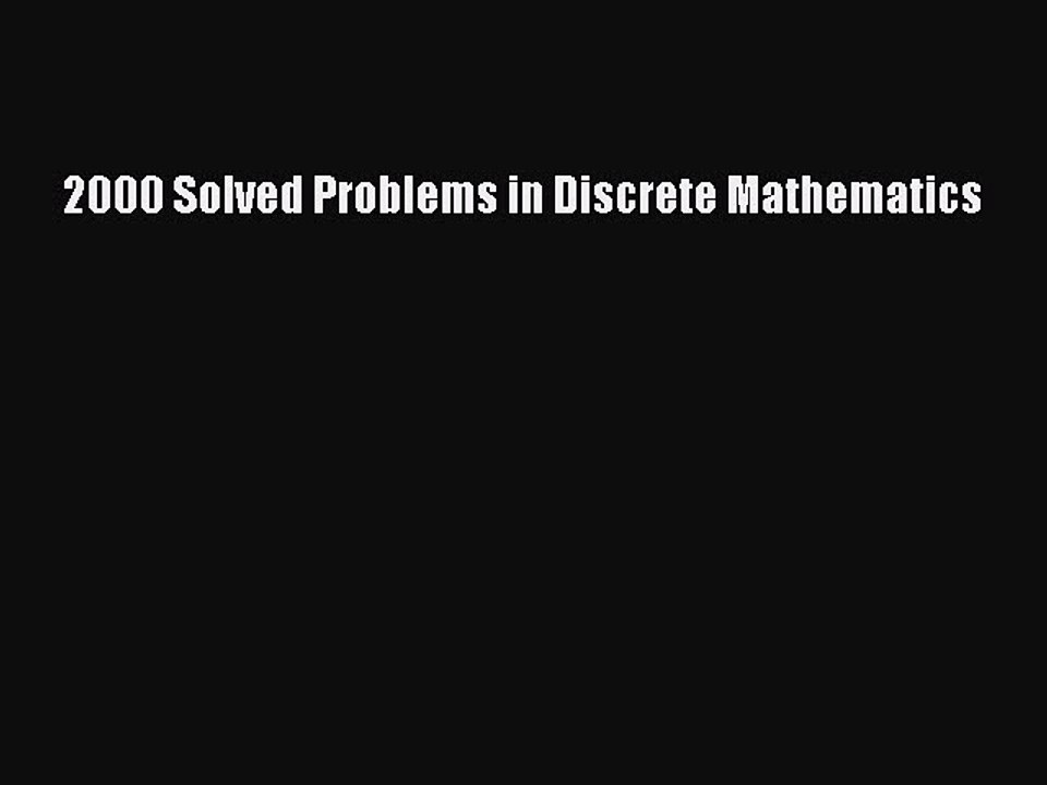 [PDF] 2000 Solved Problems in Discrete Mathematics [Read] Online