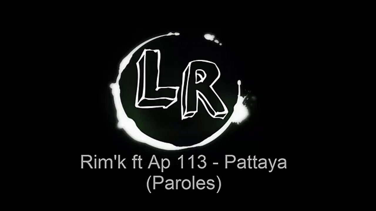 Rim'k Feat Ap - Pattaya (Music Lyrics)