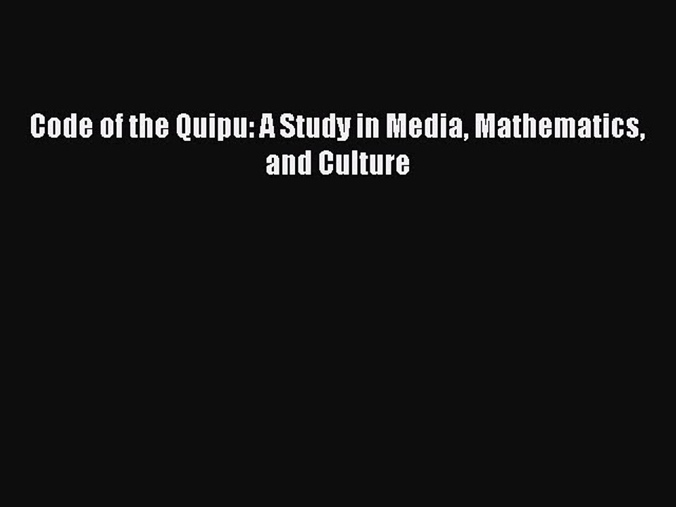 PDF Code of the Quipu: A Study in Media Mathematics and Culture  EBook