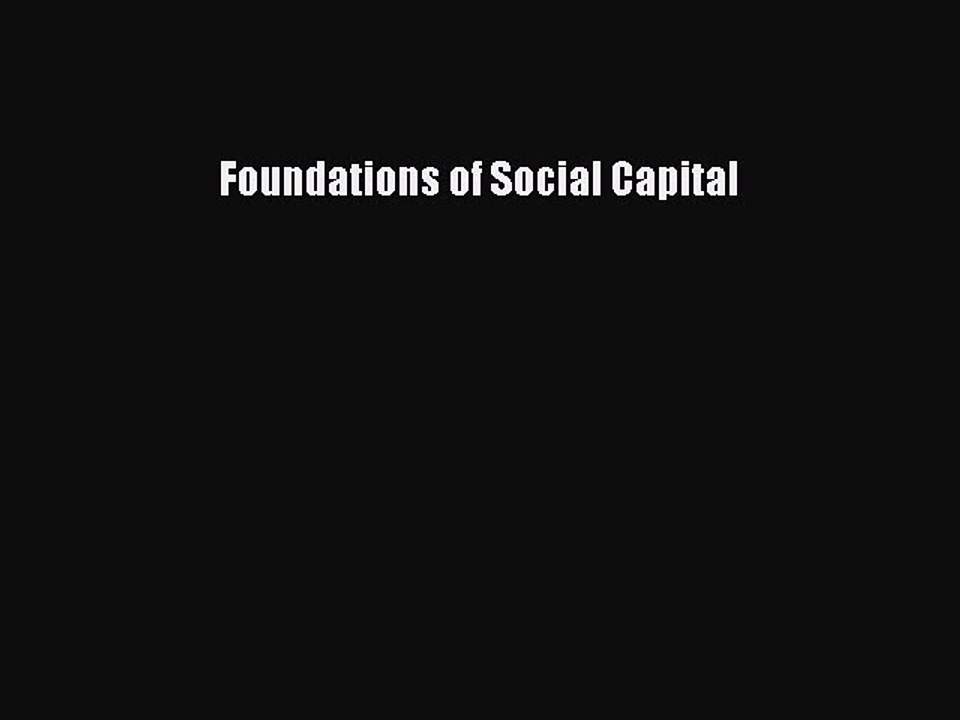 Foundations of Social Capital - Free Ebook Access