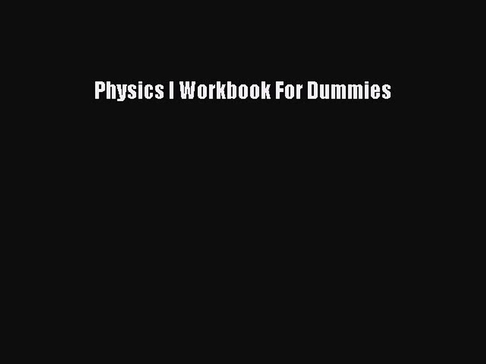 Download Physics I Workbook For Dummies Free Books