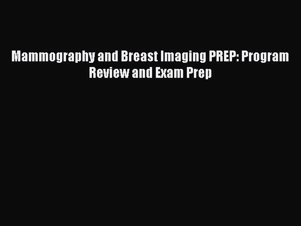 Read Mammography and Breast Imaging PREP: Program Review and Exam Prep Ebook Free