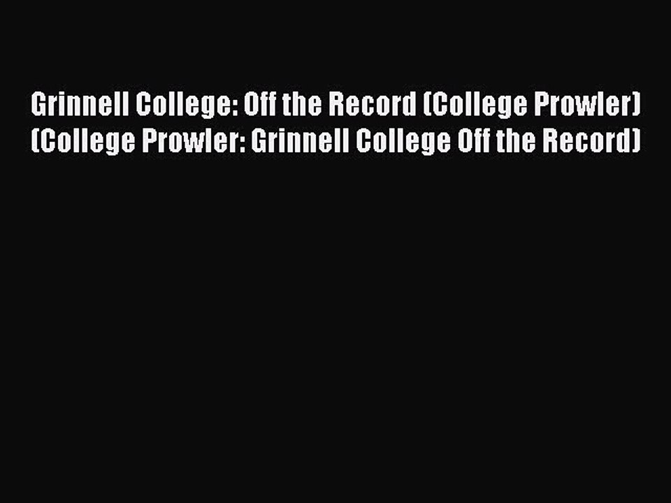 Download Grinnell College: Off the Record (College Prowler) (College Prowler: Grinnell College