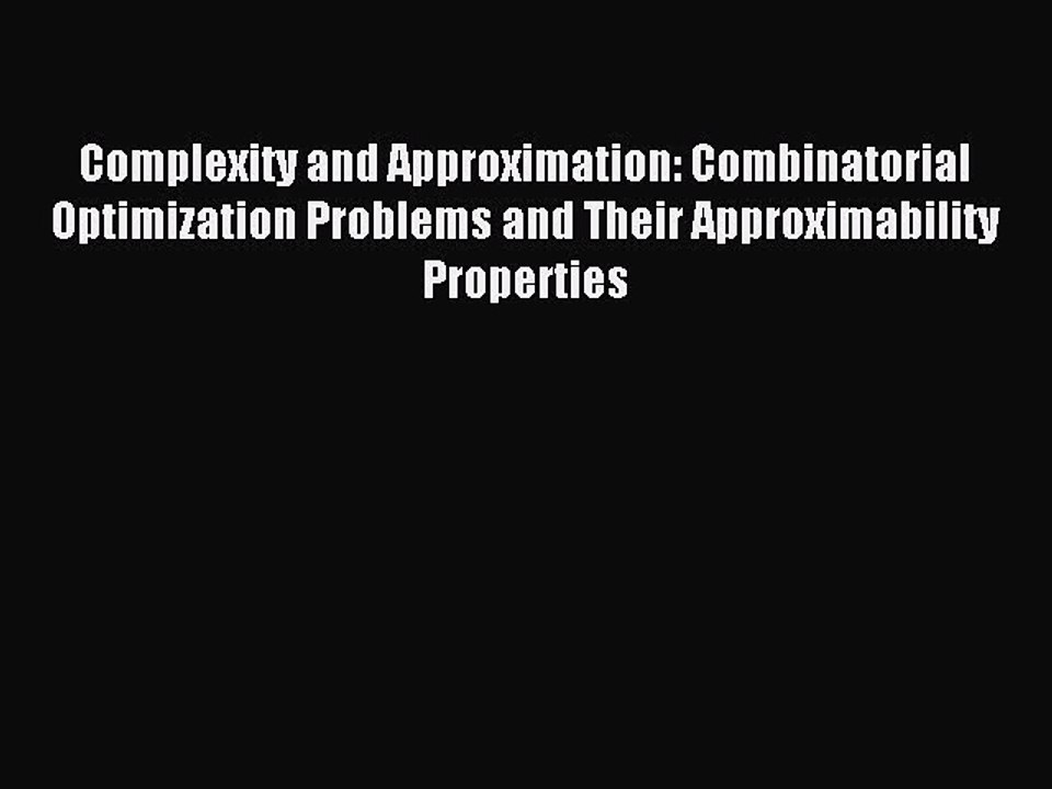 Read Complexity and Approximation: Combinatorial Optimization Problems and Their Approximability