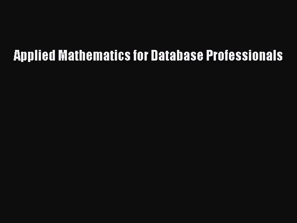 Read Applied Mathematics for Database Professionals Ebook Free