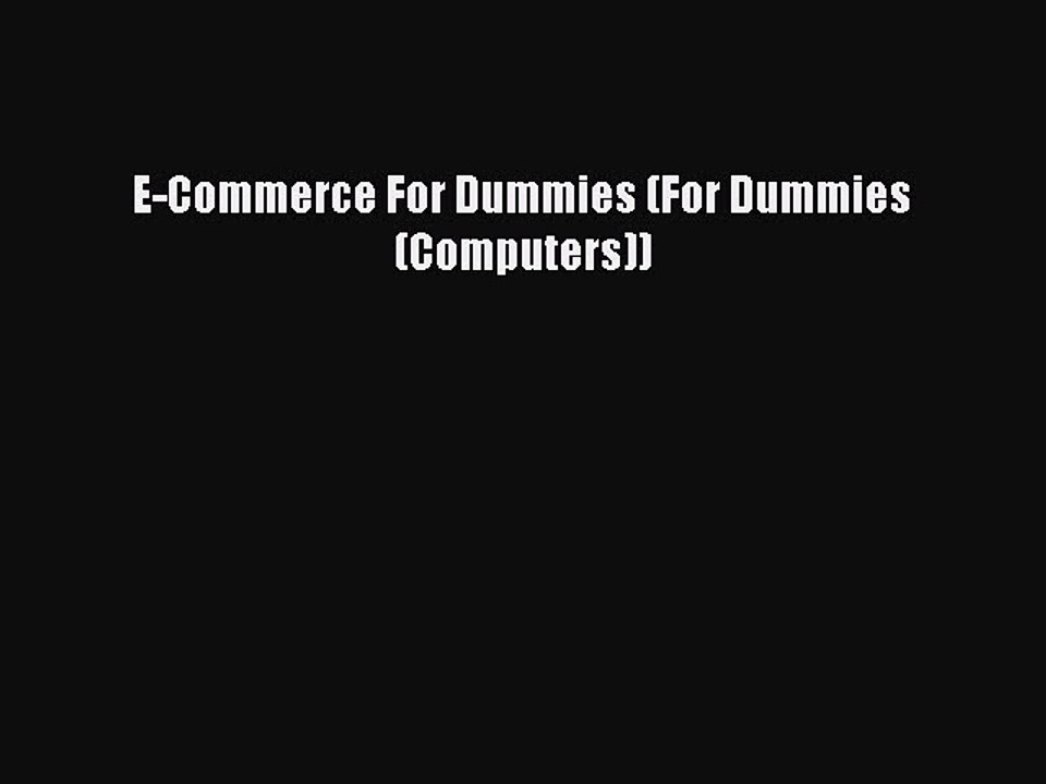 Download E-Commerce For Dummies (For Dummies (Computers)) Ebook Free
