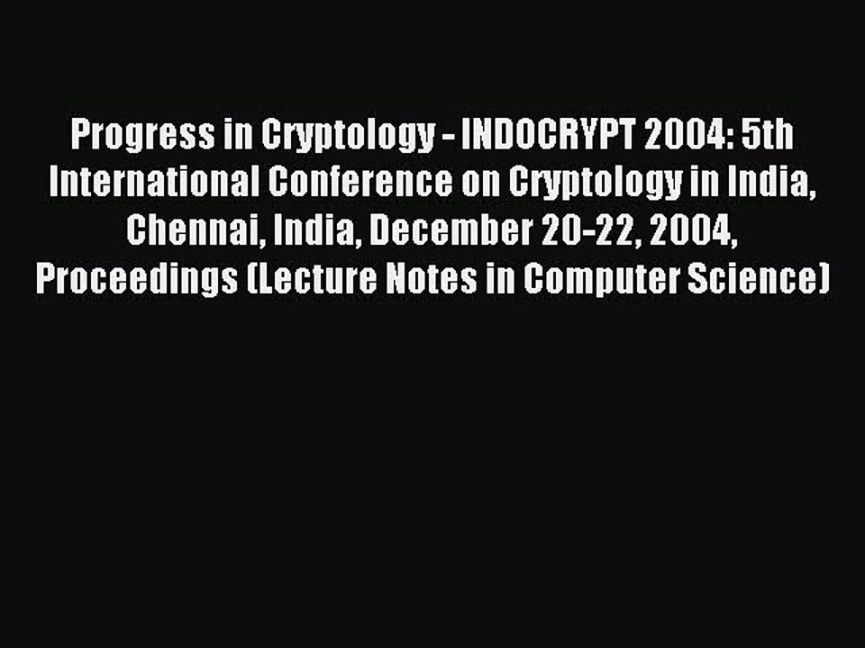Read Progress in Cryptology - INDOCRYPT 2004: 5th International Conference on Cryptology in