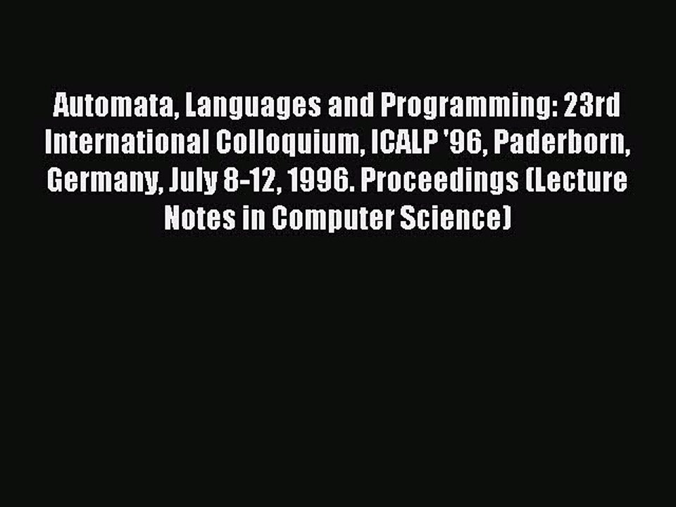 Read Automata Languages and Programming: 23rd International Colloquium ICALP '96 Paderborn