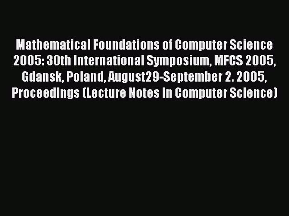 Read Mathematical Foundations of Computer Science 2005: 30th International Symposium MFCS 2005