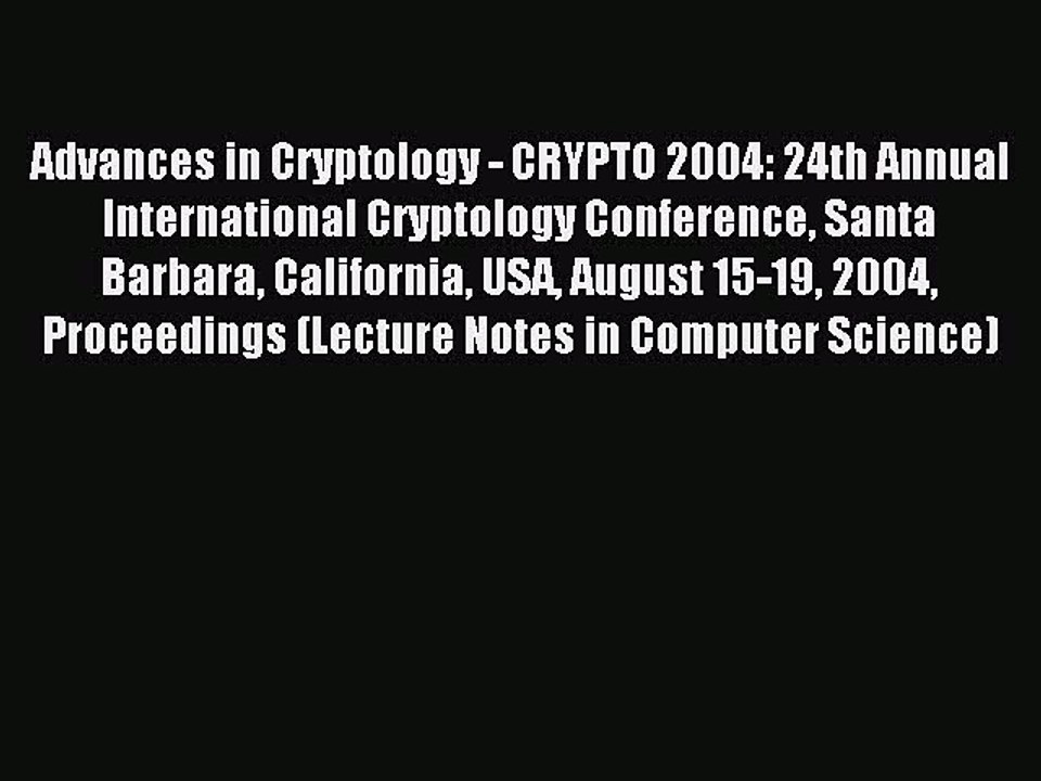 Read Advances in Cryptology - CRYPTO 2004: 24th Annual International Cryptology Conference