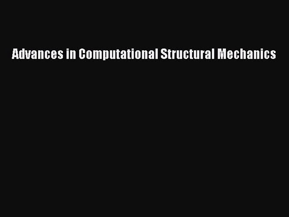 Read Advances in Computational Structural Mechanics Ebook Free