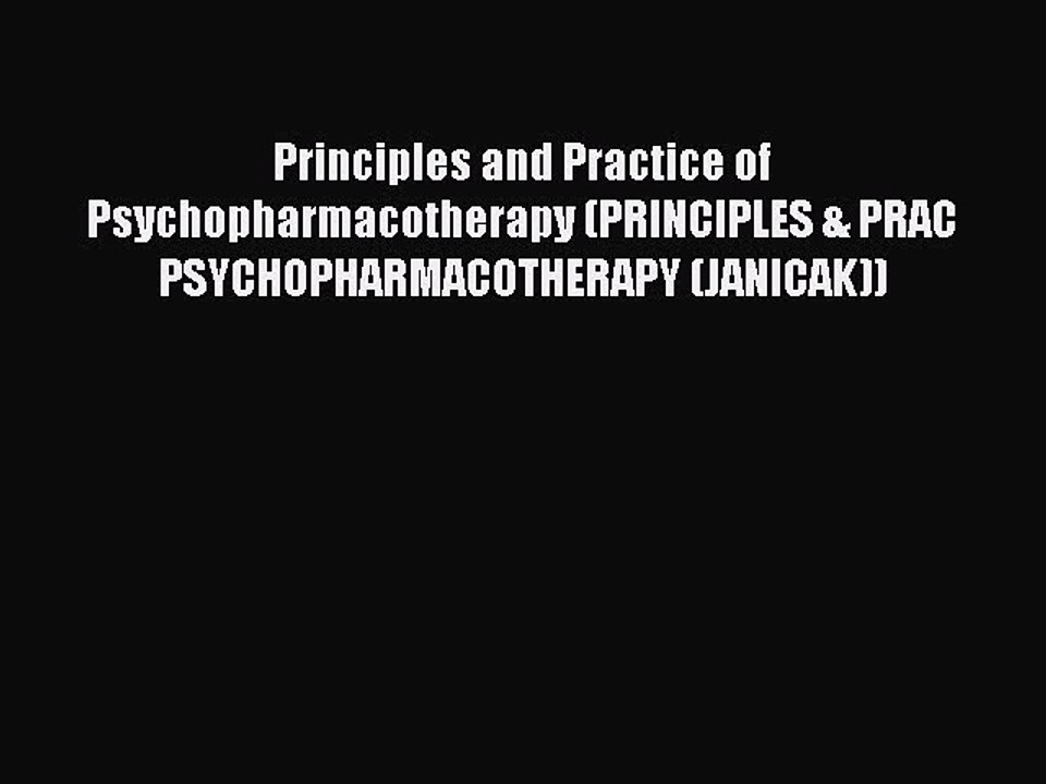 Read Principles and Practice of Psychopharmacotherapy (PRINCIPLES & PRAC PSYCHOPHARMACOTHERAPY
