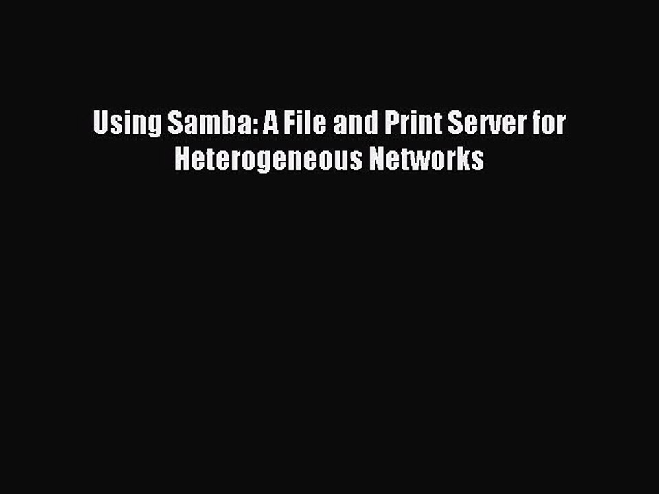 [Read PDF] Using Samba: A File and Print Server for Heterogeneous Networks Download Online